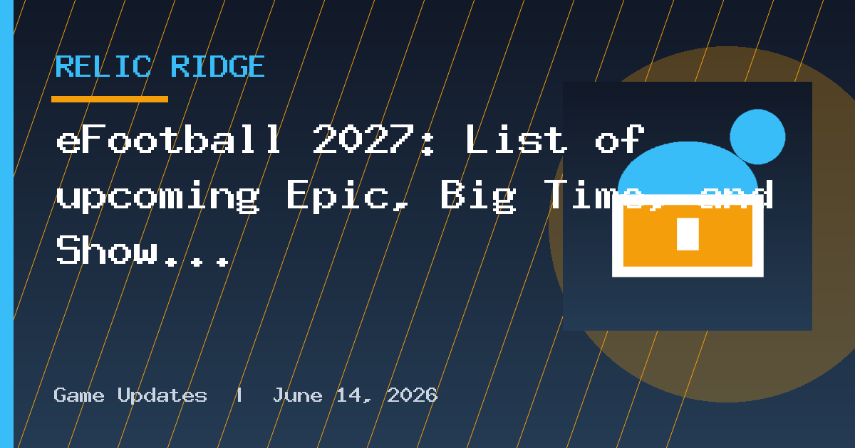 eFootball 2027: List of upcoming Epic, Big Time, and Show Time Player cards