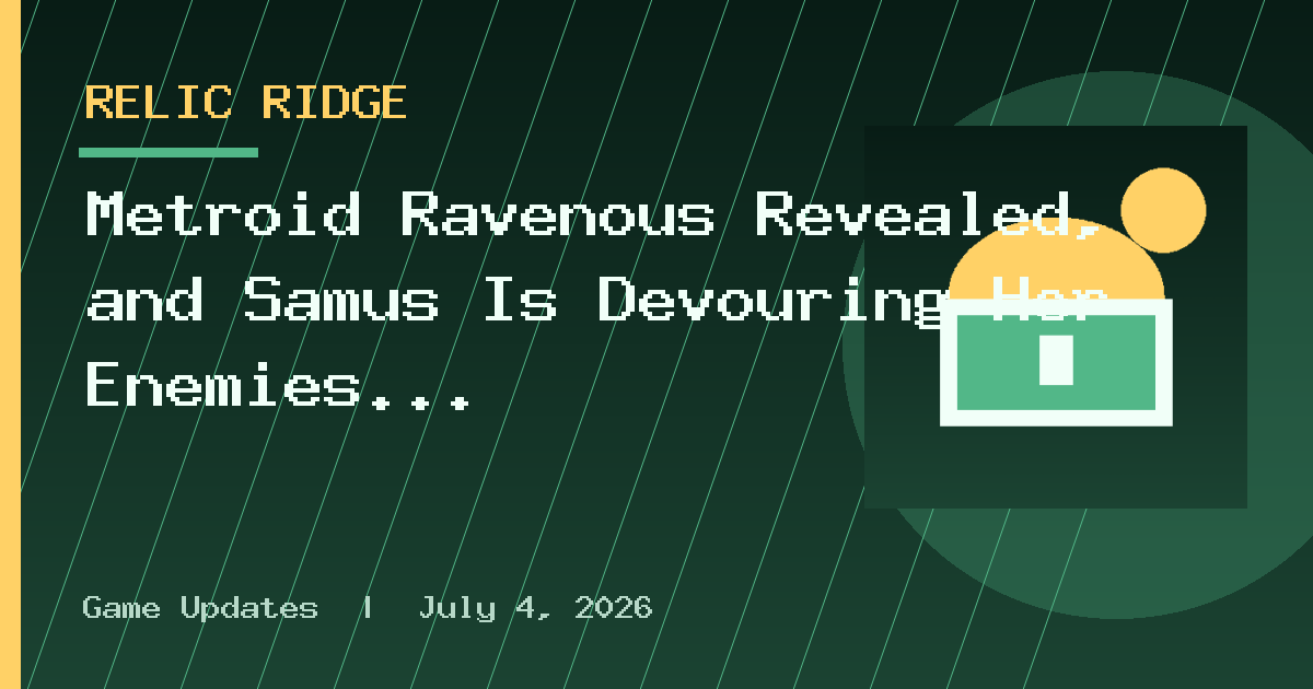 Metroid Ravenous Revealed, and Samus Is Devouring Her Enemies