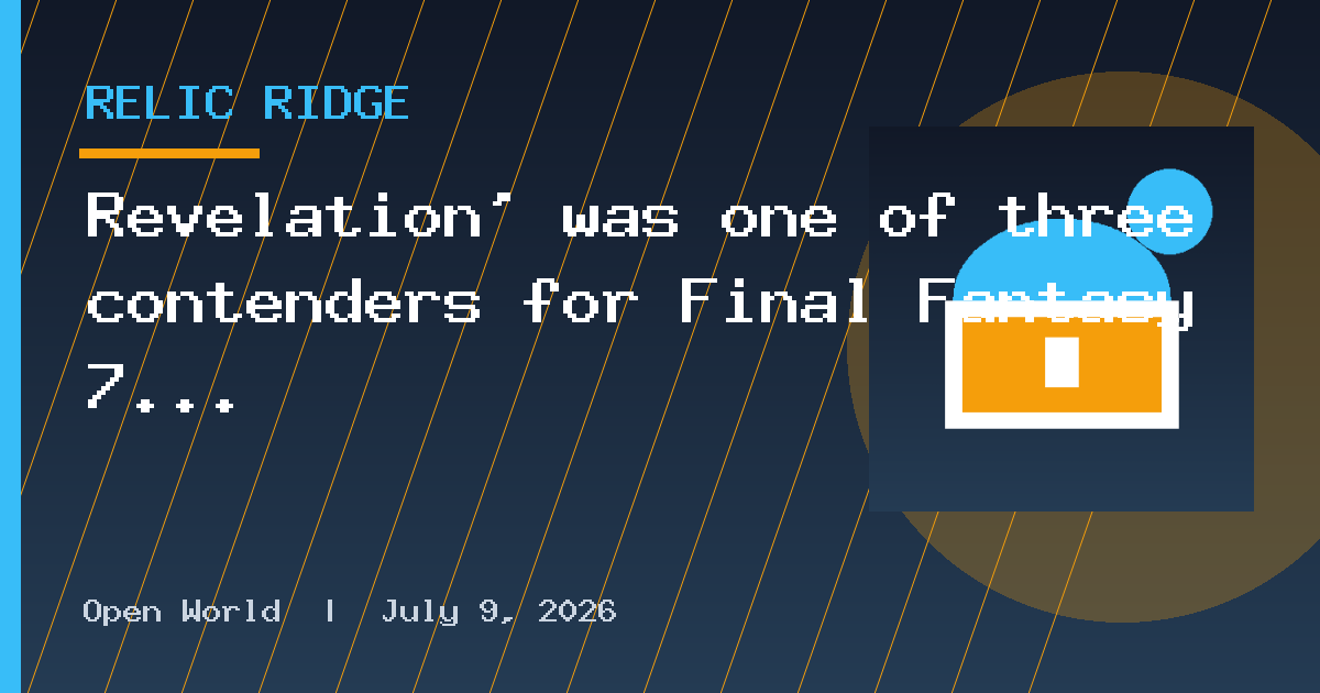 Revelation’ was one of three contenders for Final Fantasy 7 Revelation’s name