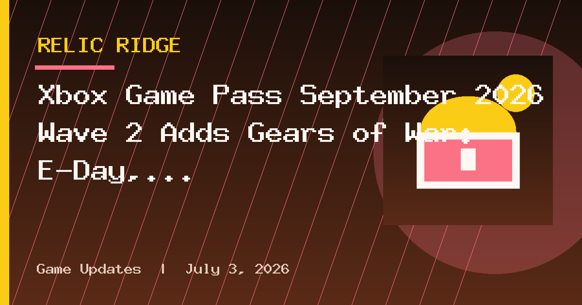 Xbox Game Pass September 2026 Wave 2 Adds Gears of War: E-Day, Ninja Gaiden